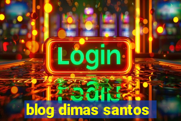 blog dimas santos